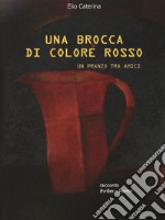 Una brocca di colore rosso. E-book. Formato PDF ebook