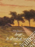 Lungo la strada di casa. E-book. Formato EPUB ebook