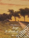 Lungo la strada di casa. E-book. Formato EPUB ebook di Sefora Ziggiotti