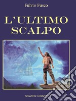 L'ultimo scalpo. E-book. Formato PDF ebook