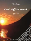 Com'è difficile amarsi. E-book. Formato PDF ebook di Fulvio Fusco