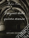 I segreti della quinta stanza. E-book. Formato PDF ebook di Fulvio Fusco