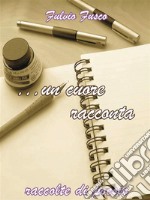 ...Un cuore racconta. E-book. Formato EPUB ebook