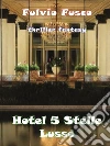 Hotel a 5 stelle lusso. E-book. Formato PDF ebook di Fulvio Fusco