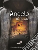 Angelo di strada. E-book. Formato EPUB ebook