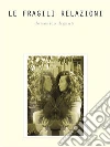 Le fragili relazioni. E-book. Formato EPUB ebook di Domenico Dignati