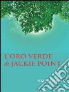 L'oro verde di Jackie Point. E-book. Formato PDF ebook