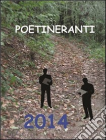 2014. E-book. Formato PDF ebook di Poetineranti