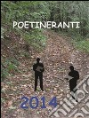 2014. E-book. Formato PDF ebook di Poetineranti