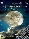 La principessa dei Lupi. I racconti del Grande Nord. E-book. Formato EPUB ebook