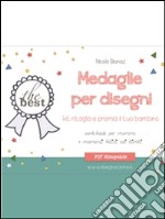 Medaglie per disegni. Kit ritaglia e premia il tuo bambino. E-book. Formato PDF