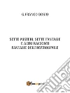 Sette misteri, sette fantasie e altri racconti. E-book. Formato EPUB ebook di G. Franco Bosio
