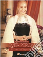 EVITA PERÓN Il cuore dell’Argentina. E-book. Formato EPUB ebook