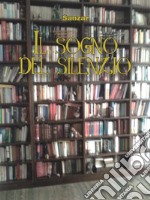 Il sogno del silenzio. E-book. Formato EPUB ebook