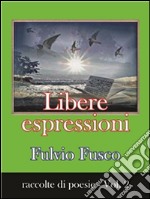 Libere espressioni. E-book. Formato PDF ebook