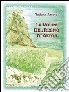 La volpe del regno di Altor. E-book. Formato PDF ebook