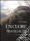 Un cuore tra gli altri. E-book. Formato PDF ebook di Maria Orlandi