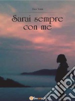 Sarai sempre con me. E-book. Formato EPUB ebook