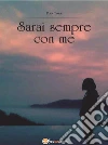 Sarai sempre con me. E-book. Formato Mobipocket ebook di Dan Torr