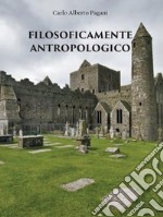 Filosoficamente antropologico. E-book. Formato EPUB ebook