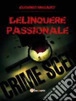 Delinquere passionale. E-book. Formato EPUB ebook