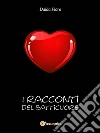 I racconti del batticuore. E-book. Formato PDF ebook di Daida Fiore
