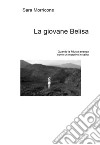 La giovane Belisa. E-book. Formato EPUB ebook di Sara Morricone