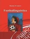 Footballinguistica. E-book. Formato EPUB ebook di Marino D’Amore