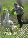 Un'altra primavera. E-book. Formato PDF ebook di Salvatore Galisi