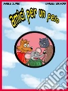 Amici per un pelo. E-book. Formato EPUB ebook di Daniele Zumbo