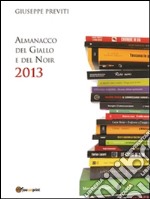 Almanacco del giallo e del noir 2013. E-book. Formato PDF ebook