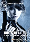 Dirty reality - L'alba di Andrea Steiner. E-book. Formato Mobipocket ebook di Francesco Pietraccini Vitalesta