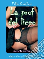 La prof del liceo. E-book. Formato PDF ebook