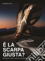 E' la scarpa giusta?. E-book. Formato EPUB