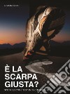 E' la scarpa giusta?. E-book. Formato Mobipocket ebook