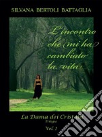 'L'incontro che mi ha cambiato la vita' Vol. 1. E-book. Formato EPUB ebook