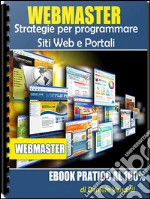 WEBMASTER - Strategie per programmare Siti Web e Portali. E-book. Formato PDF