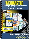 WEBMASTER - Strategie per programmare Siti Web e Portali. E-book. Formato PDF ebook di Daniele Venditti