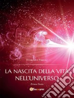 La nascita della vita nell’universo. E-book. Formato EPUB ebook