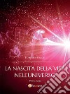 La nascita della vita nell’universo. E-book. Formato EPUB ebook