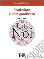 Rivoluzione e lotta quotidiana. Scritti scelti. E-book. Formato EPUB ebook