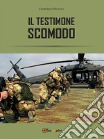 Testimone scomodo. E-book. Formato EPUB ebook