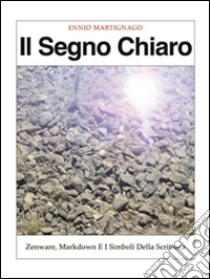 Il segno chiaro. E-book. Formato PDF ebook di Ennio Martignago