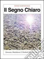 Il segno chiaro. E-book. Formato PDF ebook