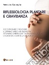 Riflessologia plantare e gravidanza. E-book. Formato EPUB ebook di Annaluisa Corvaglia