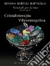 “Cristalloterapia Vibroenergetica” con Schede Cristalli Terapeutici e Indici Analitici vol. 3. E-book. Formato EPUB ebook
