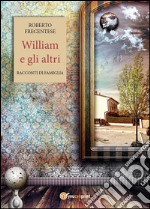 William e gli altri. Racconti di famiglia. E-book. Formato EPUB ebook