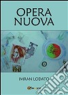 Opera nuova. E-book. Formato PDF ebook