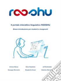 Il portale interattivo linguistico RooshuBreve introduzione per studenti e insegnanti. E-book. Formato PDF ebook di Antonio Mosca