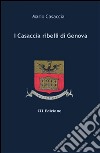 I Casaccia ribelli di Genova. E-book. Formato Mobipocket ebook